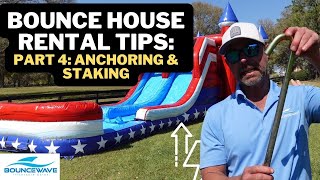 Bounce House Rental Drop Off Tips | Part 4: Anchoring & Staking