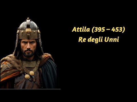 Attila - Sovrani e Condottieri nella Storia