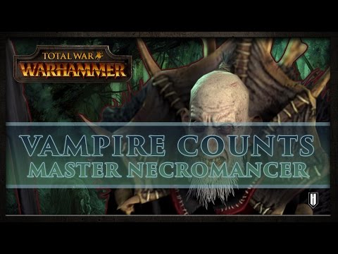 Total War: WARHAMMER - Vampire Counts | Master Necromancer Unit Spotlight