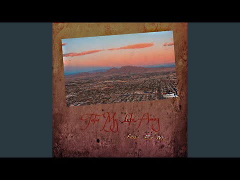 Take My Life Away (feat. Ez Mil)