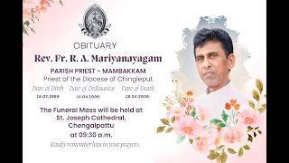 LIVE🔴| REV.FR.R.A. MARIYANAYAGAM | Funeral Mass | Diocese of Chingleput