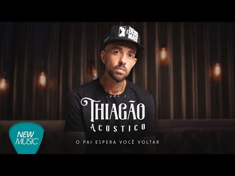 Thiagão Canal Oficial - Thiagão - O Pai Espera Você Voltar (Acústico Vol.1) [Clipe Oficial]