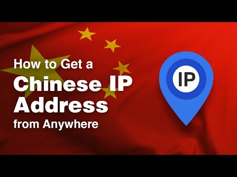 How to Get a Chinese IP Address from Anywhere