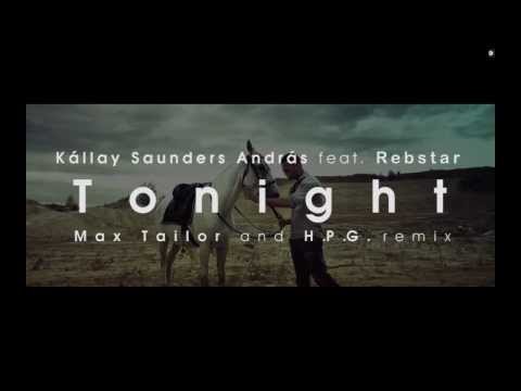 Kallay Saunders Andras feat. Rebstar - Tonight (Max Tailor & Hamvai P.G Remix)