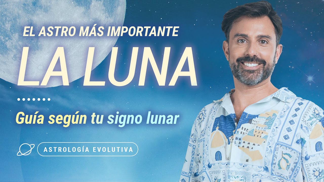 🌑 LA LUNA EN LOS 12 SIGNOS: Guías según tu carta natal🌙 - Astrología Evolutiva