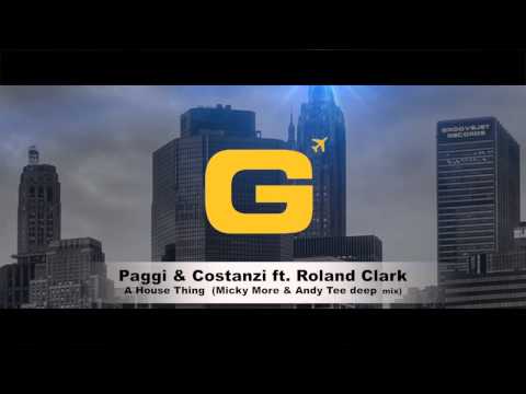 Paggi & Costanzi Ft. Roland Clark - A House Thing - Micky More & Andy Tee DEEP mix