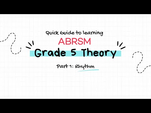 Quick Guide to learning ABRSM Grade 5 Music Theory! Part 1: Rhythm