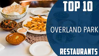 Top 10 Best Restaurants to Visit in Overland Park, Kansas | USA - English