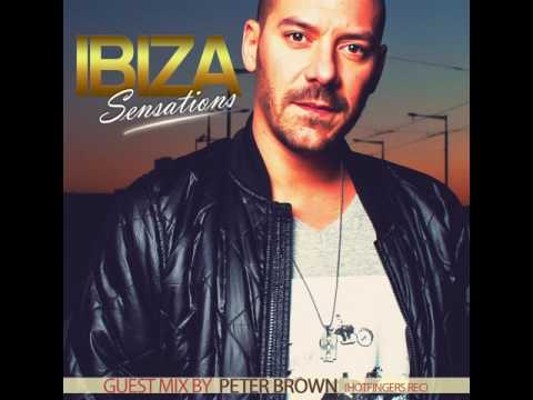 Ibiza Sensations 160 Special Guestmix by Peter Brown (Hotfingers Rec)