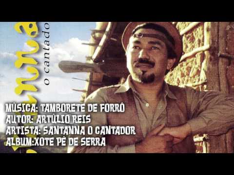 Santanna O Cantador - 04 Tamborete de Forró (Xote Pé de Serra - 2001)
