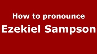 How to pronounce Ezekiel Sampson