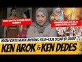 KISAH CINTA NENEK MOYANG RAJA2 BESAR DI JAWA KEN AROK KEN DEDES