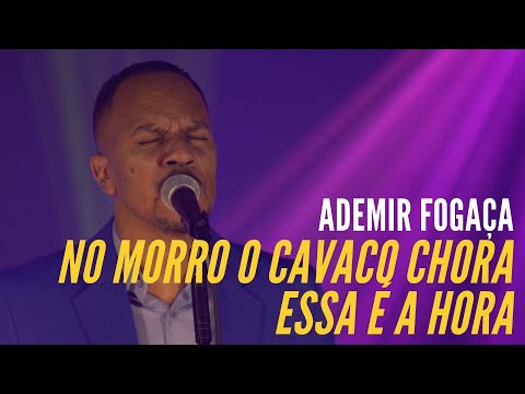 ADEMIR FOGAÇA - No Morro o Cavaco Chora / Essa é a Hora | Pocket Show da Fórmula do Samba