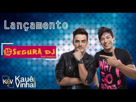 Kauê e Vinhal - Segura Dj (Hit do Carnaval 2014)