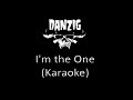 Danzig - I'm the one (Karaoke)
