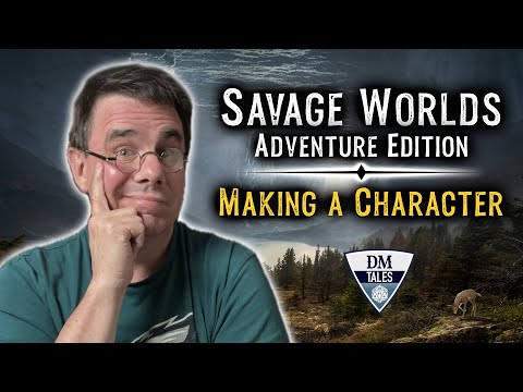 Making a Character in Savage Worlds Adventure Edition