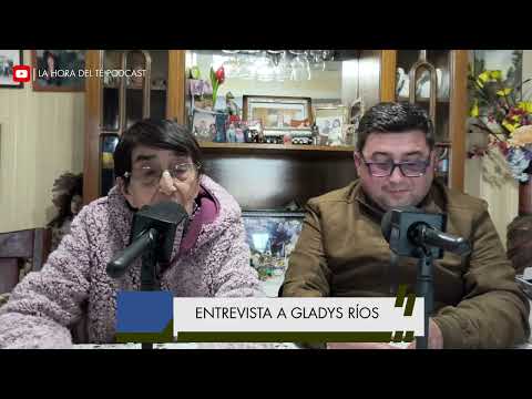 Podcast La Hora del Té/ Entrevista a Gladys Ríos