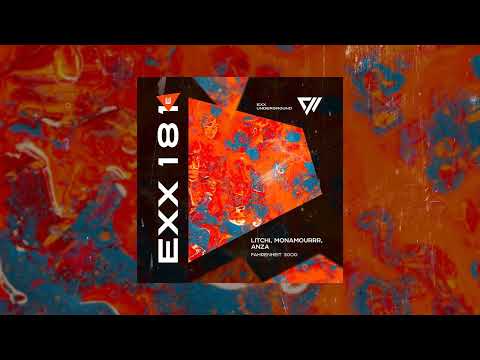 LITCHI, MonAmourrr, Anza - Fahrenheit 3000 (Original Mix) #ExxUnderground #IndieDance
