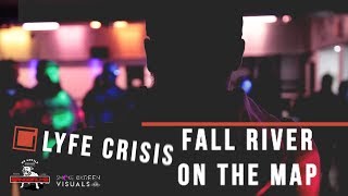 LYFE CRISIS-FALL RIVER ON THE MAP SHOW