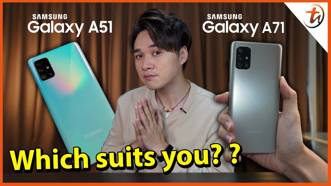Samsung Galaxy A51 vs Samsung Galaxy A71, which suits you more?