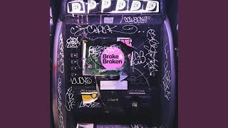 Broke &amp; Broken
