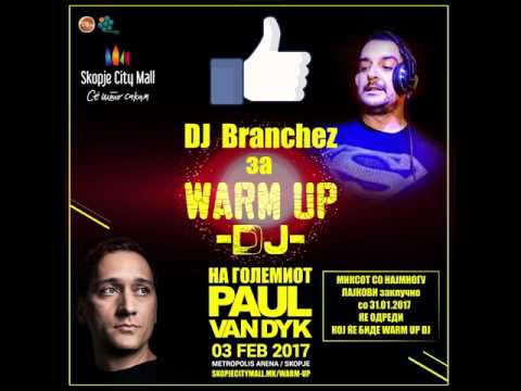 Dj Branchez за Warm Up DJ на журката на Paul Van Dyk