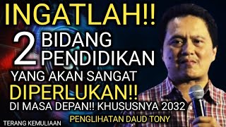 Download lagu DENGAR!! ANAK MUDA!! 2 BIDANG PENDIDIKAN INI PENTING DI MASA DEPAN DI 2032 !! PENGLIHATAN DAUD TONY mp3