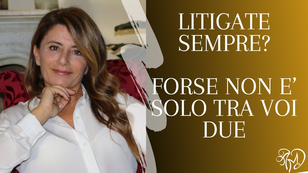 Crisi di coppia | Perché continuate a litigare