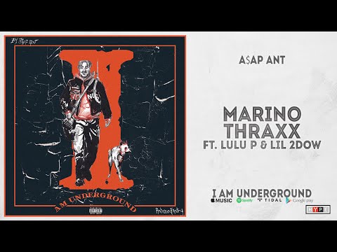 A$AP Ant - Marino Thraxx Ft. Lulu P & Lil 2dow (I Am Underground)