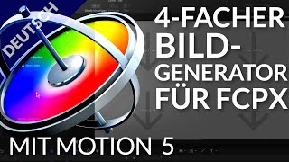 Video thumbnail for Motion 5 | Erstellung eines 4er Bild-in-Bild Generators mit Motion zur Verwendung in Final Cut Pro X by POST-PROfessionals-E