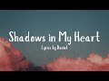 Lyrics: Shadows In My Heart By Daniel