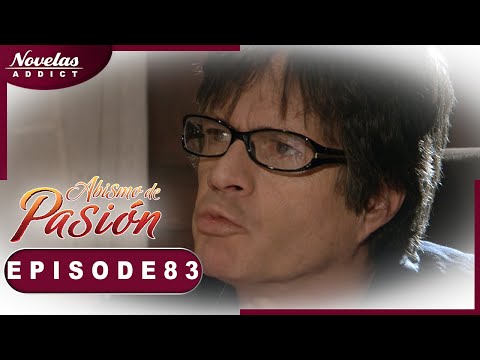 Abismo de Pasion - Episode 83- Novelas Complète en Francais