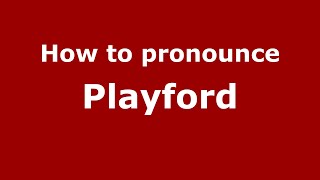 How to pronounce Playford