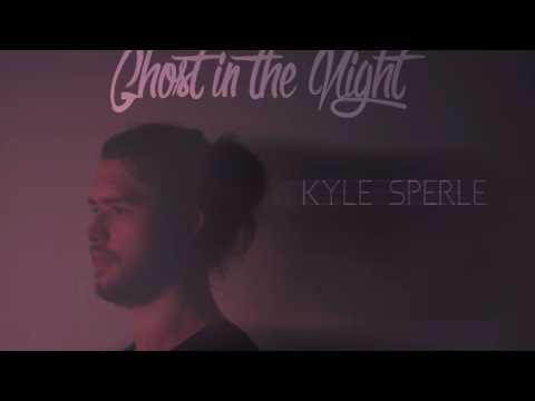 Kyle Sperle - Ghost in the Night (Audio)