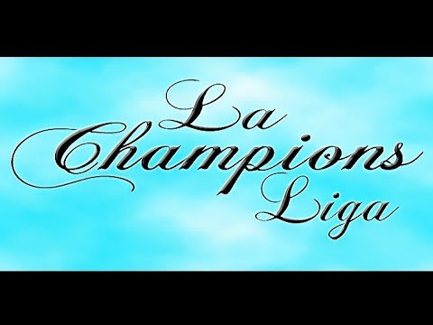 La Champions Liga - La Quiero a Ella