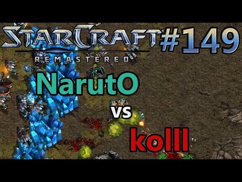 NarutO vs kolll - August 2008 - StarCraft: Remastered - Replay-Cast #149 [Deutsch]
