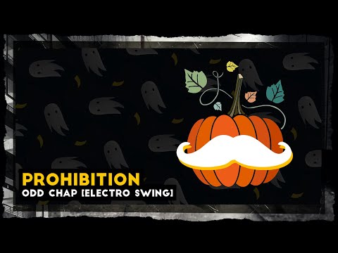 [Halloween Electro Swing] Odd Chap - Prohibition