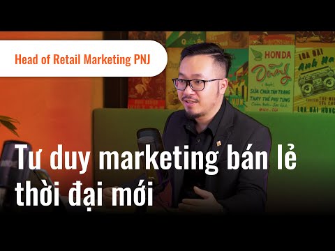 , title : 'Tư duy marketing bán lẻ thời đại mới - Anh Trần Nguyễn Phi Long, Head of Retail Marketing PNJ'