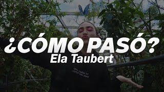 Ela Taubert - ¿Cómo Pasó? 💔 (Letra)