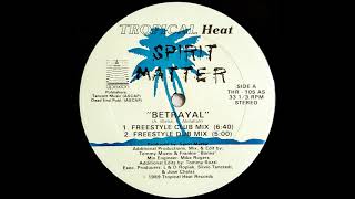Spirit Matter - Betrayal (Freestyle Club Mix)(1989)