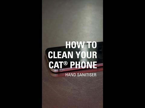 How to clean your Cat® phone with hand sanitiser