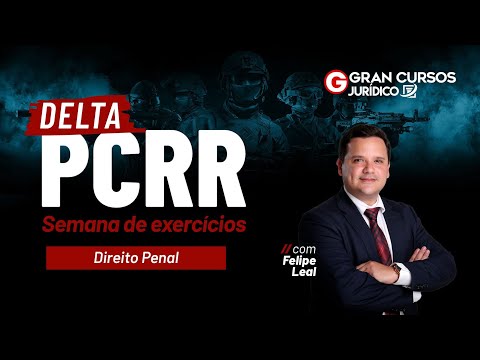 PC RR DELTA - Semana de exercícios | Direito Penal com Felipe Leal