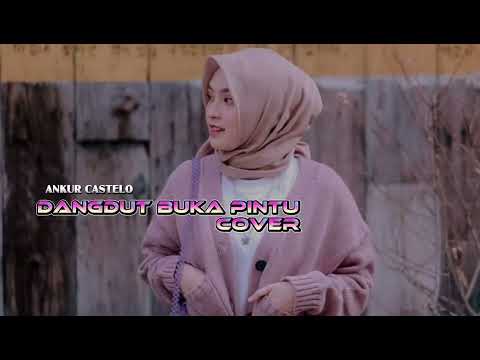 Lagu joget acara terbaru - DANGDUT BUKA PINTU (COVER)💥 Ankur Castelo ft Ade Nina 