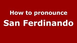 How to pronounce San Ferdinando