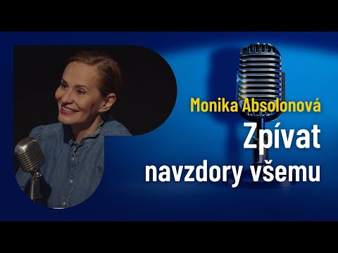 Monika Absolonová: Byla jsem prdelatá, ale zpívat jsem chtěla za každou cenu!