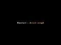 Kasturi Arijit Singh Lofi Song Black Screen Lyrics Status