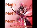 Techno House - Nah Neh Nah - Remixed By Dj ...