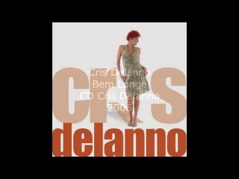 Cris Delanno - Bem Longe