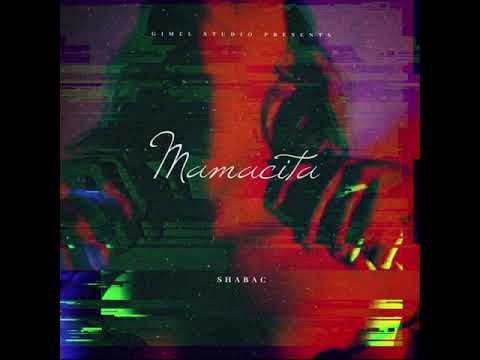 Shabac - MAMACITA (official audio )