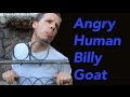 Angry Human Billy Goat